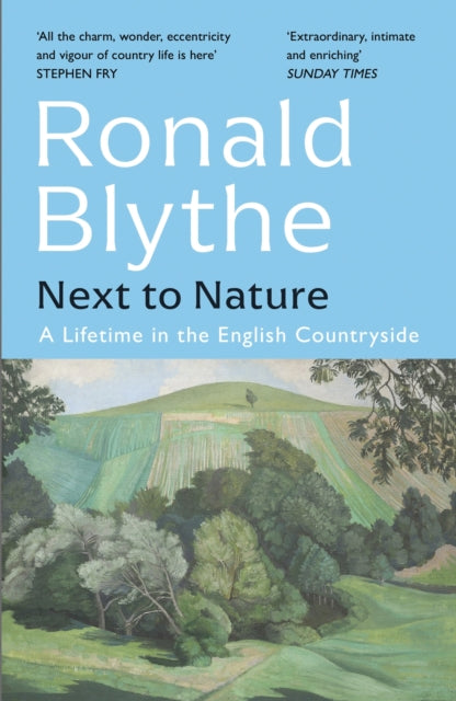 Next to Nature, A Lifetime in the English Countryside 9781399804691 Ronald Blythe