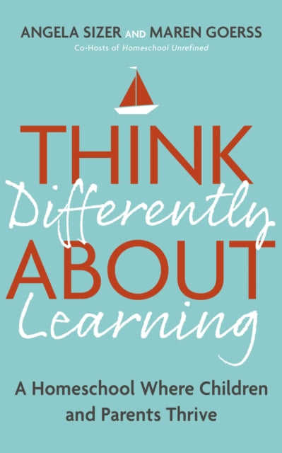 Book cover of: Think Differently About Learning. By: Angela Sizer