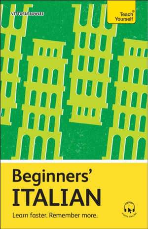 Beginners’ Italian, Learn faster. Remember more.