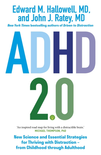 ADHD 2.0, New Science and Essential Strategies for Thriving with Distraction - from Childhood through Adulthood 9781399813280 Edward M. Hallowell