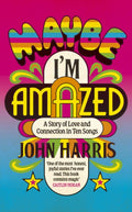 Maybe I'm Amazed, A Story of Love and Connection in Ten Songs: A BBC RADIO 4 BOOK OF THE WEEK