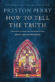 Book cover of: How to Tell the Truth. By: Preston Perry