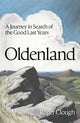 Oldenland, A Journey in Search of the Good Last Years 9781399822688 Roger Clough