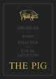THE PIG: 500 Miles of Food, Friends and Local Legends 9781399907422 Robin Hutson
