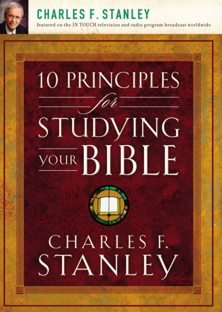 Book cover of: 10 Principles for Studying Your Bible. By: Charles F. Stanley