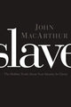 Book cover of: Slave. By: John MacArthur