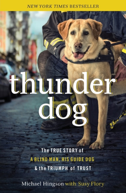 Book cover of: Thunder Dog. By: Michael Hingson