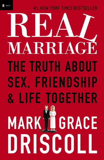 Book cover of: Real Marriage. By: Mark Driscoll