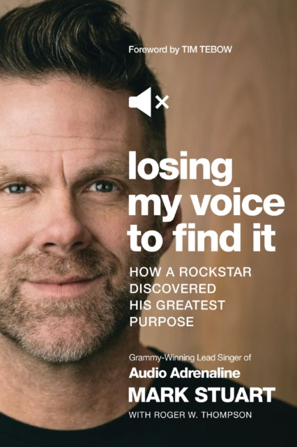Book cover of: Losing My Voice to Find It. By: Mark Stuart