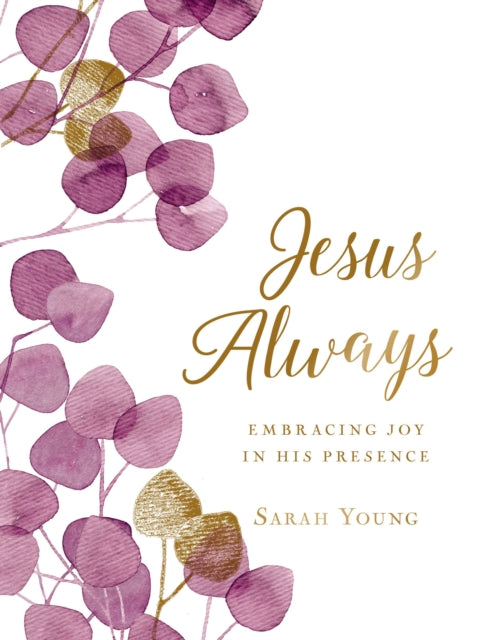 Jesus Always, Large Text Cloth Botanical Cover, with Full Scriptures, Embracing Joy in His Presence (A 365-Day Devotional) 9781400214778 Sarah Young