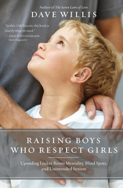 Book cover of: Raising Boys Who Respect Girls