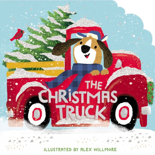 Book cover of: Christmas Truck. By: Alex Willmore