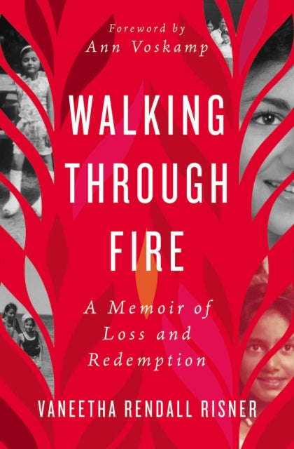 Book cover of: Walking Through Fire. By: Vaneetha Rendall Risner