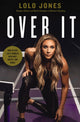 Book cover of: Over It. By: Lolo Jones