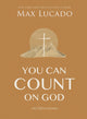 Book cover of: You Can Count on God. By: Max Lucado