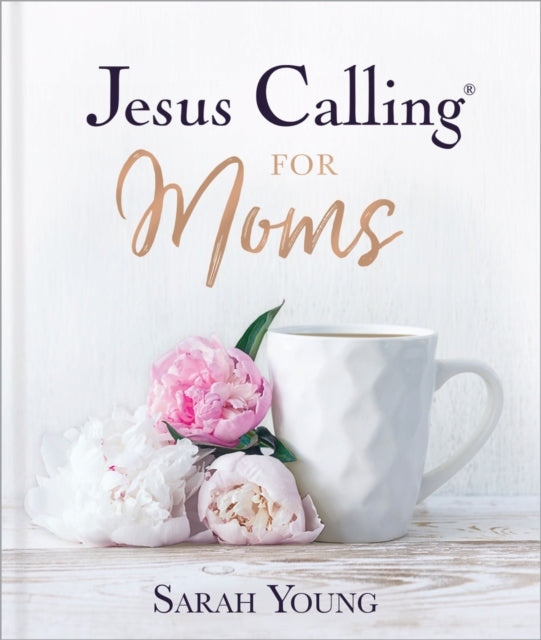 Book cover of: Jesus Calling for Moms, Padded Hardcover, with Full Scriptures. By: Sarah Young
