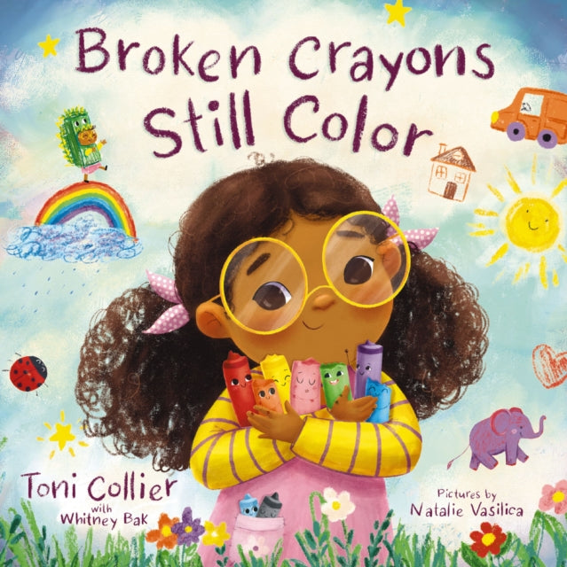 Book cover of: Broken Crayons Still Color. By: Toni Collier