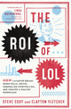 Book cover of: ROI of LOL. By: Steve Cody