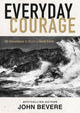Book cover of: Everyday Courage. By: John Bevere