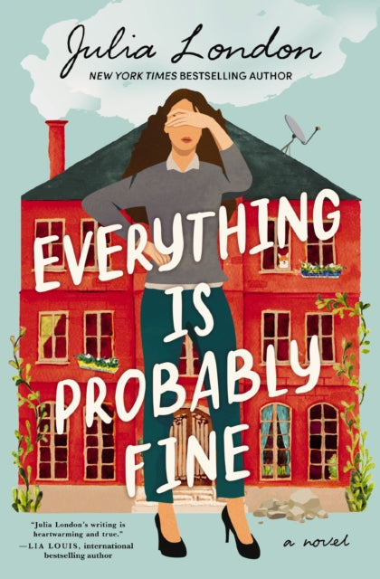 Book cover of: Everything Is Probably Fine. By: Julia London