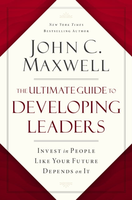 Book cover of: Ultimate Guide to Developing Leaders. By: John C. Maxwell
