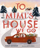 Book cover of: To Mimi's House We Go