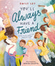 Book cover of: You'll Always Have a Friend. By: Emily Ley