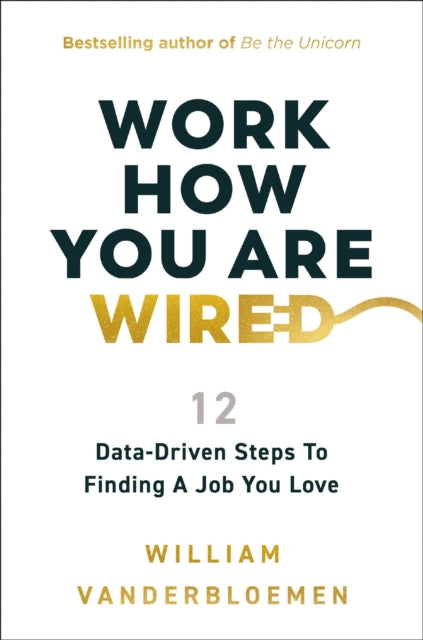 Book cover of: Work How You Are Wired