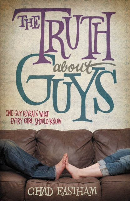 Book cover of: Truth About Guys. By: Thomas Nelson