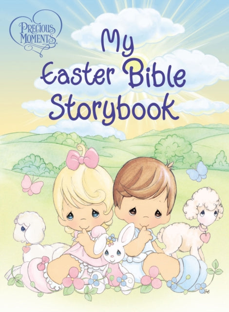 Book cover of: Precious Moments: My Easter Bible Storybook