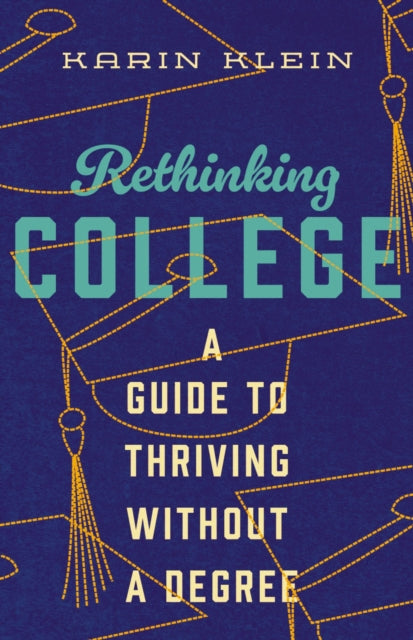 Book cover of: Rethinking College. By: Karin Klein