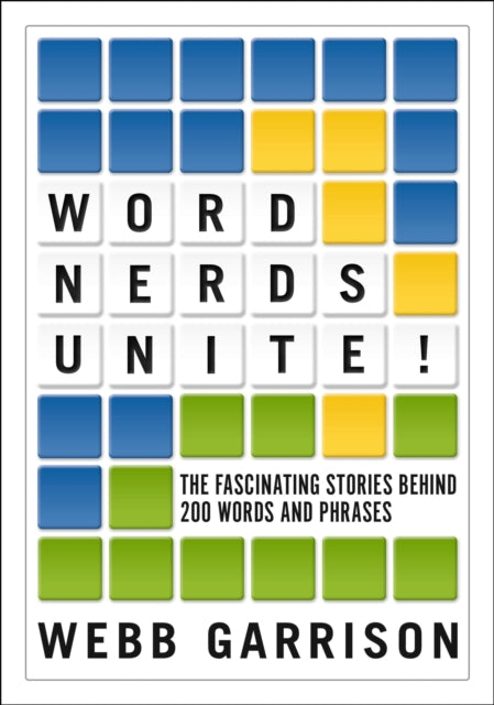 Book cover of: Word Nerds Unite!. By: Webb Garrison