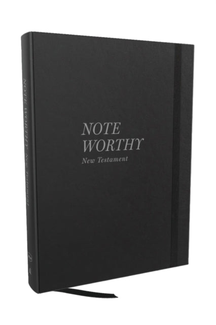 Book cover of: NoteWorthy New Testament: Read and Journal Through the New Testament in a Year (NKJV, Hardcover, Comfort Print)