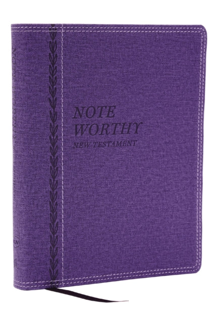 Book cover of: NoteWorthy New Testament: Read and Journal Through the New Testament in a Year (NKJV, Purple Leathersoft, Comfort Print)