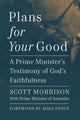 Book cover of: Plans For Your Good. By: Scott Morrison