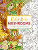 Book cover of: Color Me Mushrooms. By: Editors of Cider Mill Press