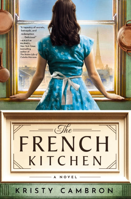 French Kitchen, A Novel 9781400345267 Kristy Cambron