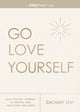 Book cover of: Go Love Yourself. By: Zachary Levi