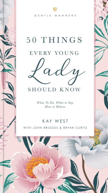 Book cover of: 50 Things Every Young Lady Should Know Revised and   Expanded. By: Kay West