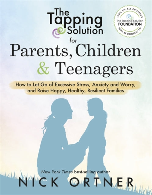 Book cover of: Tapping Solution for Parents, Children & Teenagers. By: Nick Ortner