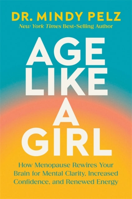 Book cover of: AGE LIKE A GIRL. By: PELZ, MINDY