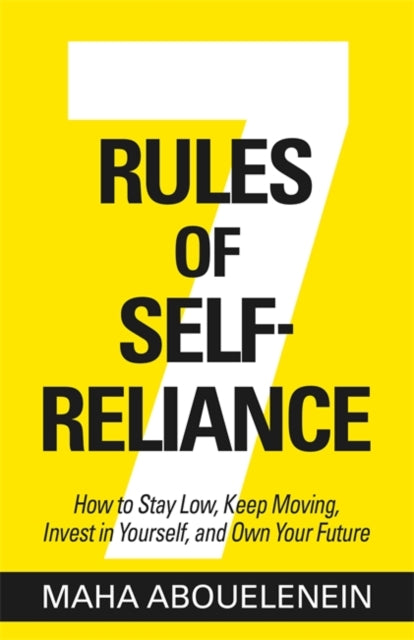 Book cover of: 7 Rules of Self-Reliance. By: Maha Abouelenein