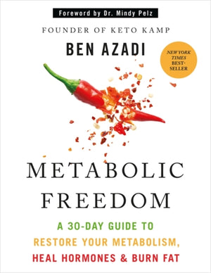 Metabolic Freedom, A 30-Day Guide to Restore Your Metabolism, Heal Hormones & Burn Fat