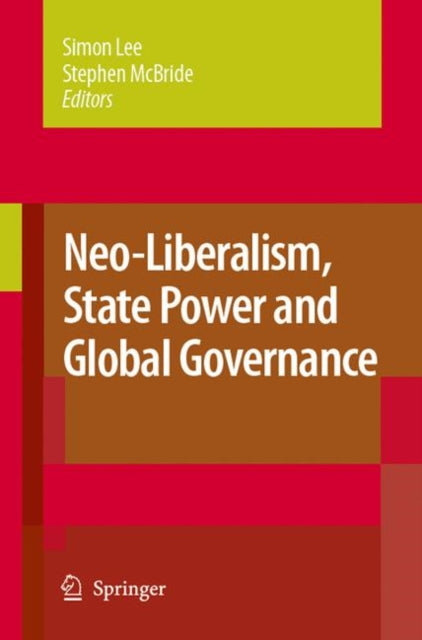 Book cover of: Neo-Liberalism, State Power and Global Governance