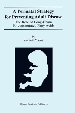 Perinatal Strategy For Preventing Adult Disease: The Role Of Long-Chain Polyunsaturated Fatty Acids