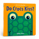 Book cover of: Do Crocs Kiss?