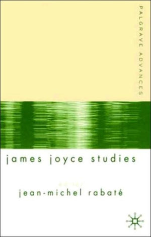 Palgrave Advances in James Joyce Studies