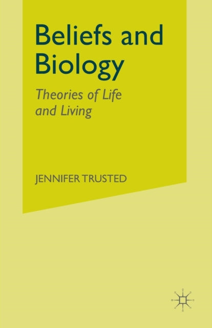 Book cover of: Beliefs and Biology. By: Jennifer Trusted