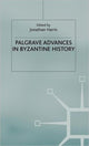Book cover of: Palgrave Advances in Byzantine History. By: Jonathan Harris
