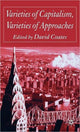 Book cover of: Varieties of Capitalism, Varieties of Approaches. By: Coates, David.